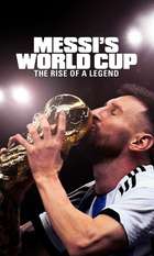 Messi's World Cup: The Rise of a Legend