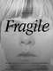 Fragile