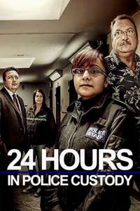24 Hours in Police Custody - Posters