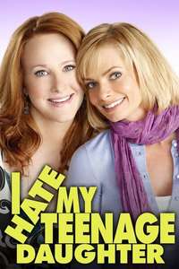 I Hate My Teenage Daughter - Poster