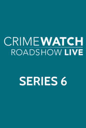Crimewatch Roadshow Series 6