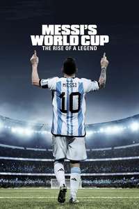 Messi's World Cup: The Rise of a Legend - Posters