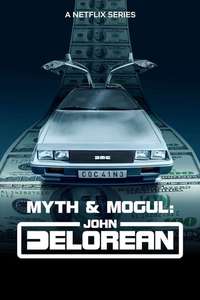 Myth And Mogul: John DeLorean - Posters