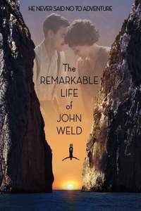 The Remarkable Life of John Weld - Poster