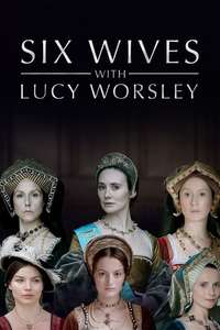 Six Wives with Lucy Worsley - Poster