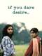 If You Dare Desire...