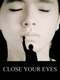Close Your Eyes