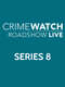 Crimewatch Roadshow : Series 8