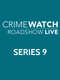 Crimewatch Roadshow : Series 9