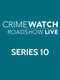 Crimewatch Roadshow : Series 10