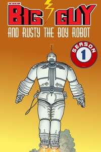 The Big Guy and Rusty the Boy Robot - Poster