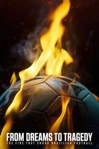 From Dreams to Tragedy: The Fire that Shook Brazilian Football - Posters