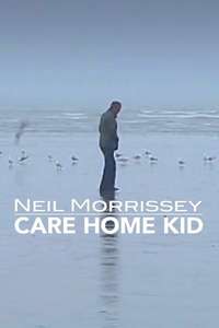 Neil Morrissey – Care Home Kid - Poster