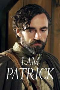 I Am Patrick: The Patron Saint of Ireland - Poster