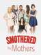 Smothered by Mothers