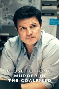 Close to Home: Murder in the Coalfield - Poster
