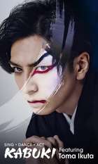 Sing  Dance  Act: Kabuki featuring Toma Ikuta
