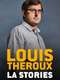 Louis Theroux's LA Stories