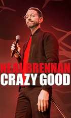Neal Brennan: Crazy Good