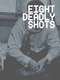 Eight Deadly Shots