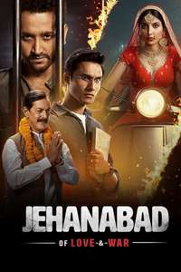 Jehanabad - Of Love & War - Posters