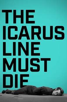 The Icarus Line Must Die
