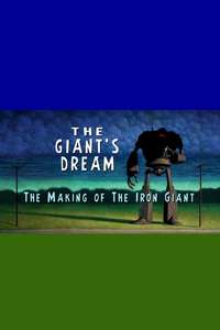 The Giant's Dream: The Making of the Iron Giant - Poster