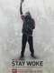 Stay Woke The Black Lives Matter Movement