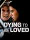 Dying to Be Loved