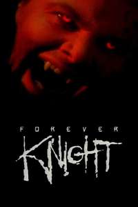 Forever Knight - Poster