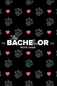The Bachelor with Dogs and Scott Eastwood - Poster
