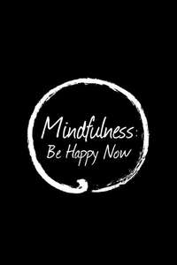 Mindfulness: Be Happy Now - Poster