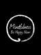 Mindfulness: Be Happy Now