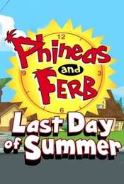 Phineas and Ferb: Last Day Of Summer