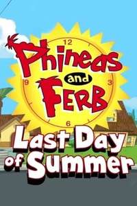 Phineas and Ferb: Last Day Of Summer - Poster