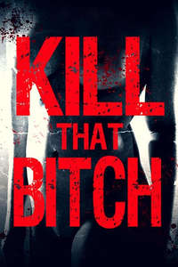 Kill That Bitch - Poster
