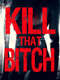 Kill That Bitch