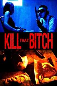 Kill That Bitch - Poster