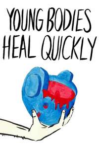 Young Bodies Heal Quickly - Poster