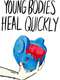 Young Bodies Heal Quickly