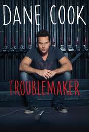 Dane Cook: Troublemaker