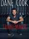 Dane Cook: Troublemaker