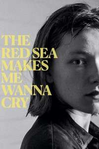 The Red Sea Makes Me Wanna Cry - Posters
