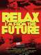 Relax  I'm From The Future