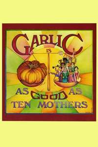 Garlic Is as Good as Ten Mothers - Poster