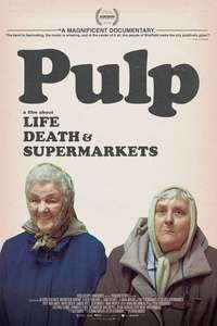 Pulp: a Film About Life  Death & Supermarkets - Poster