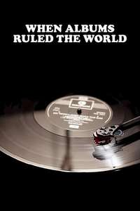 When Albums Ruled the World - Poster