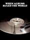When Albums Ruled the World