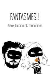 Fantasmes! - Sexe  Fiction et Tentations
