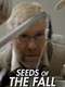 Seeds of the Fall